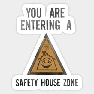 You Are Entering A Safety House Zone Sticker